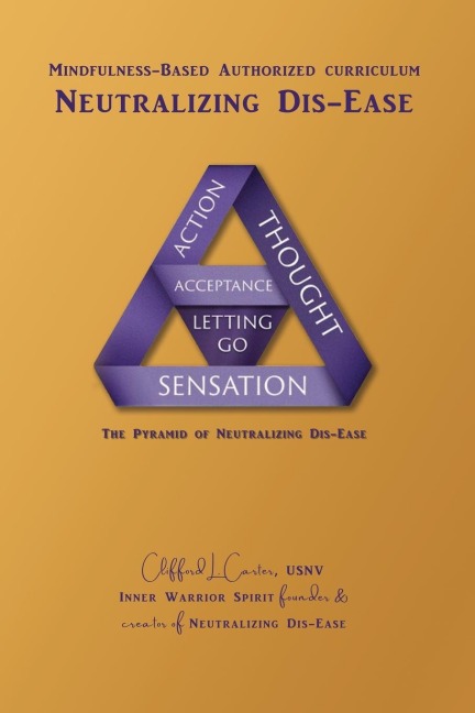 Neutralizing Dis-Ease: Mindfulness Meditation Program Authorized Curriculum
