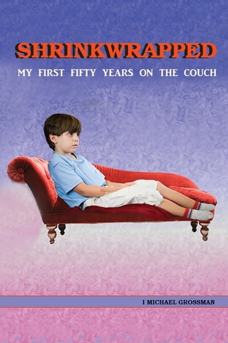 Shrinkwrapped My First Fifty Years on the Couch