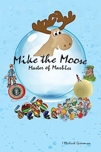 Mike the Moose Master of Marbles