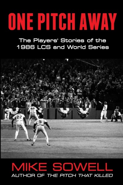 One Pitch Away: The Players Stories of the 1986 LCS and World Series