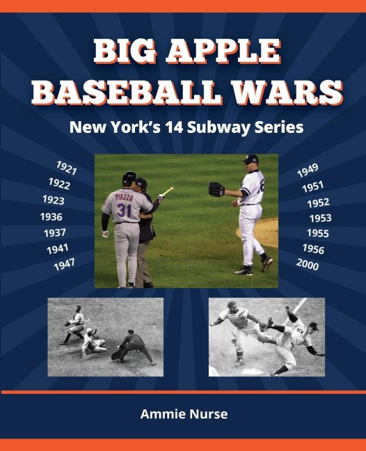 BIG APPLE BASEBALL WARS: New Yorks 14 Subway Series