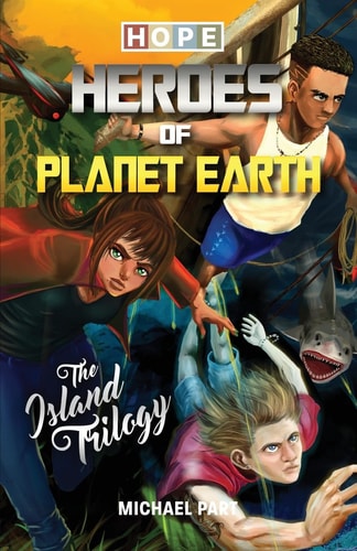 Hope Heroes of Planet Earth -The Island Trilogy