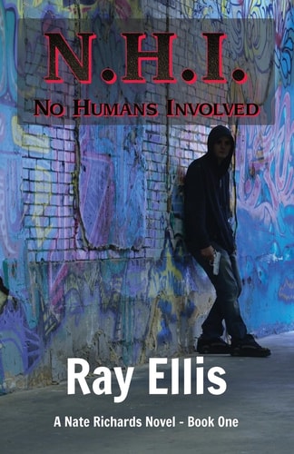N.H.I. (No Humans Involved) - 2nd Edition A Nate Richards Novel - Book One