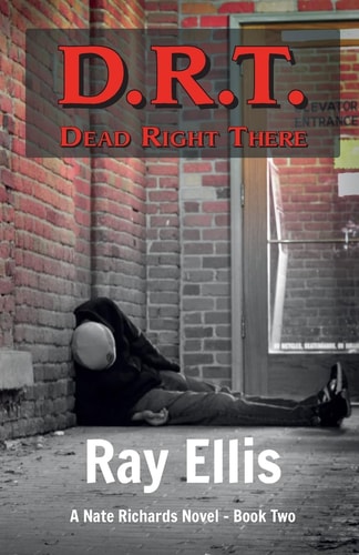 D.R.T. (Dead Right There) - 2nd Edition A Nate Richards Novel - Book Two