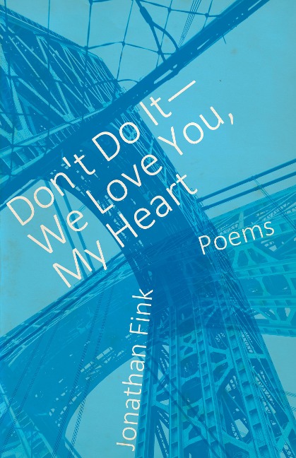 Dont Do It, We Love You, My Heart