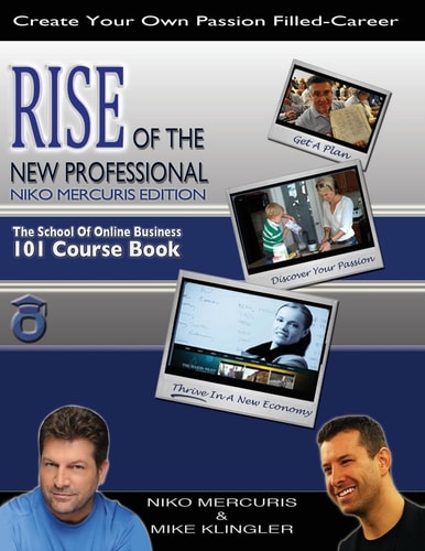 "Rise OF the New Professional - Niko Mercuris Edition" The School of Online Business 101 Course Book