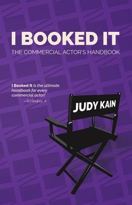 I Booked It: The Commercial Actors Handbook