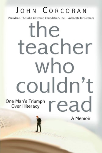 The Teacher Who Couldn't Read One Man's Triumph Over Illiteracy
