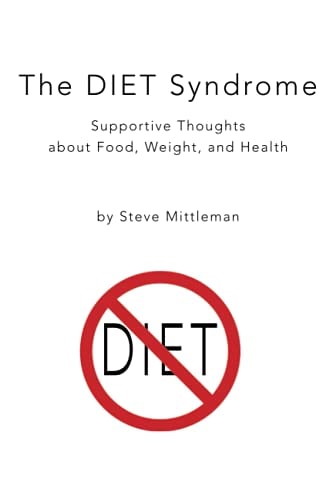 The Diet Syndrome Supportive Thoughts about Food, Weight, and Health