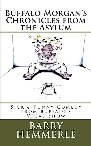 Buffalo Morgan's Chronicles from the Asylum Sick & Funny Comedy from Buffalo's Vegas Show