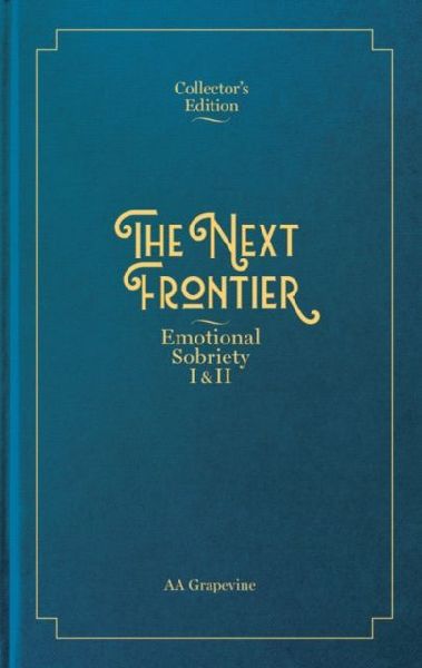 The Next Frontier: Emotional Sobriety I & II
