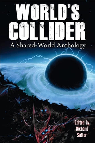 World's Collider A Shared-World Anthology