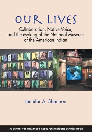 Our Lives Collaboration, Native Voice, and the Making of the National Museum of the American Indian