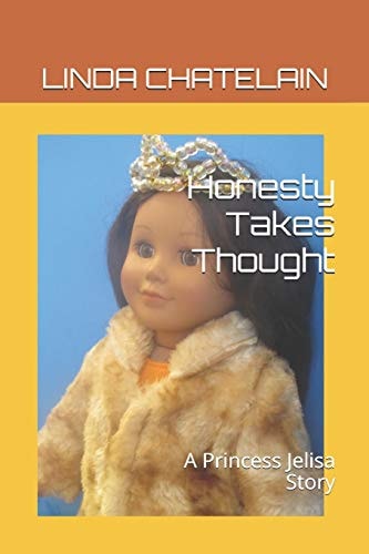 Honesty Takes Thought A Princess Jelisa Story