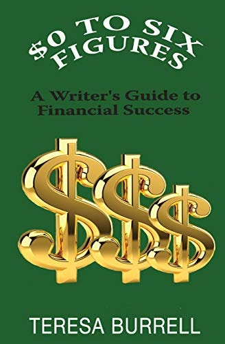 $0 to Six-Figures A Writer's Guide to Financial Success