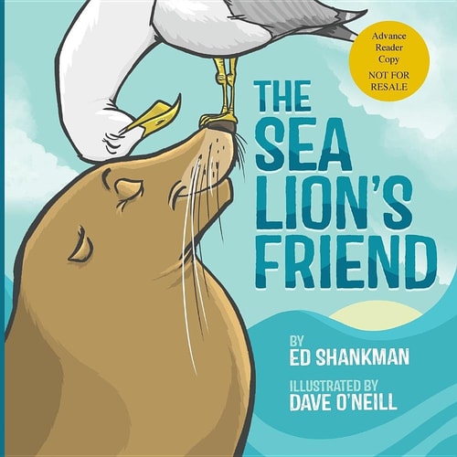 The Sea Lion's Friend Advanced Reading Copy