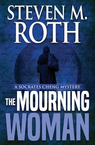 The Mourning Woman A Socrates Cheng Mystery