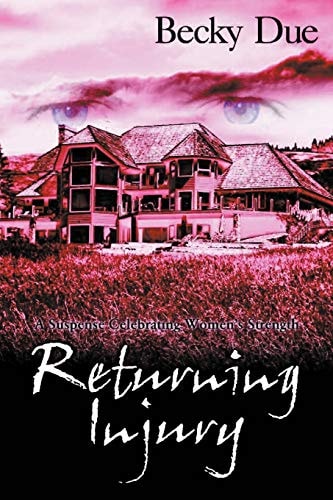 Returning Injury A Suspense Celebrating Women's Strength