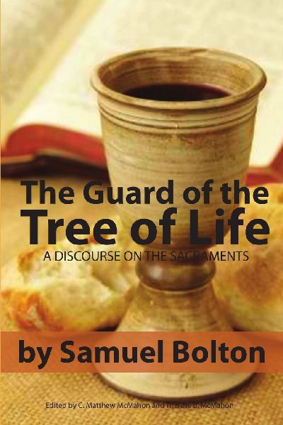 The Guard of the Tree of Life, a Discourse on the Sacraments