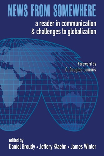 News from Somewhere A Reader in Communication and Challenges to Globalization