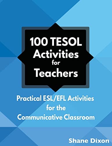 100 TESOL Activities for Teachers Practical ESL/EFL Activities for the Communicative Classroom