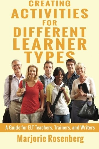 Creating Activities for Different Learner Types A Guide for ELT Teachers, Trainers, and Writers