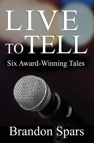 Live to Tell Six Award-Winning Tales