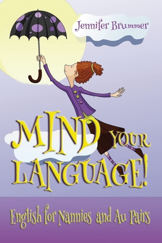 Mind Your Language! English for Nannies and Au Pairs