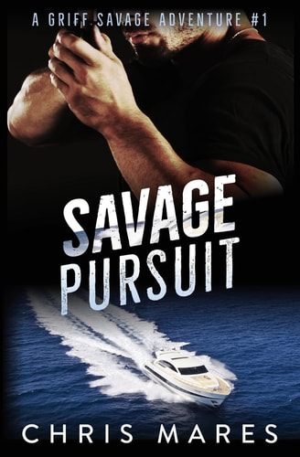 Savage Pursuit A Griff Savage Adventure #1
