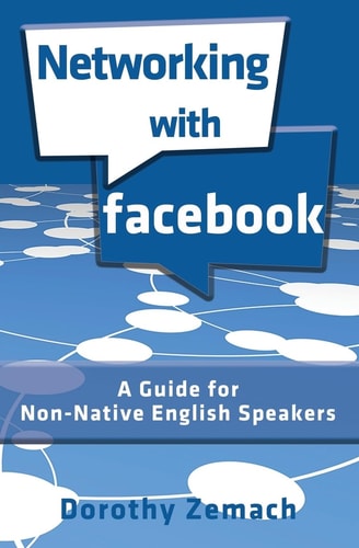 Networking with Facebook A Guide for Non-Native Speakers of English
