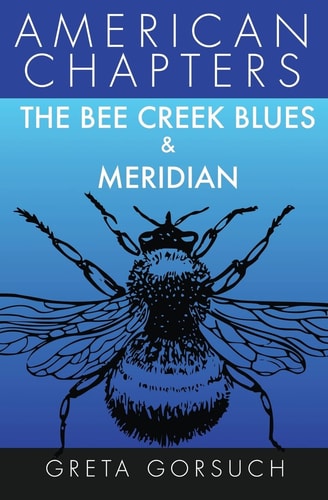The Bee Creek Blues & Meridian: American Chapters