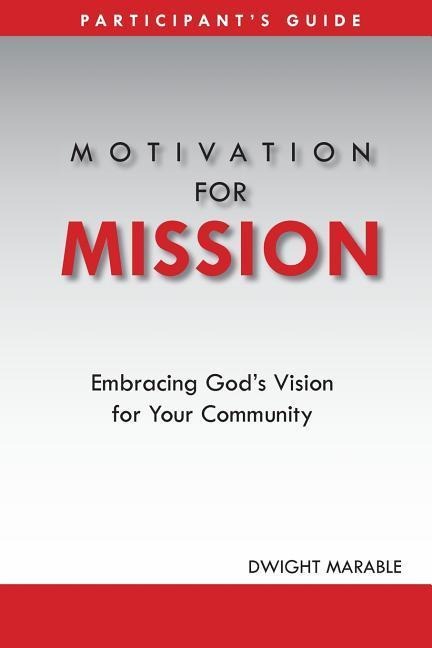 Motivation for Mission: Participants Guide