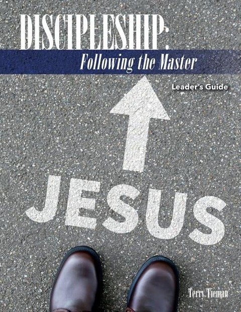 Discipleship: Following the Master: Leaders Guide