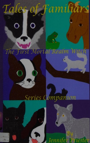 Tales of Familiars The First Mortal Realm Witch Series Companion