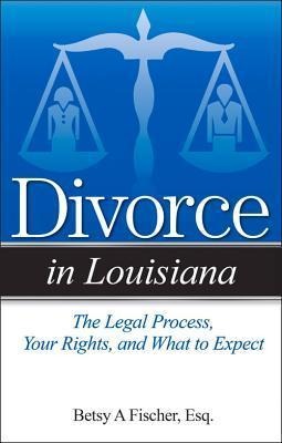 Divorce in Louisiana: The Legal Process, Your Rights, and What to Expect