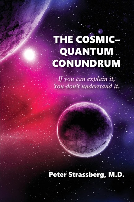 The Cosmic-Quantum Conundrum: If you can explain it, You dont understand it.