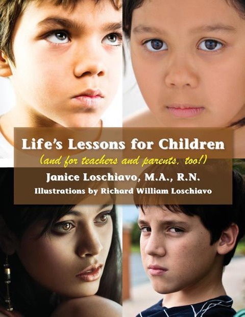 Lifes Lessons for Children: (and for teachers and parents, too!)