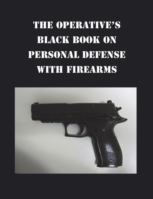 THE OPERATIVES BLACK BOOK ON PERSONAL DEFENSE WITH FIREARMS