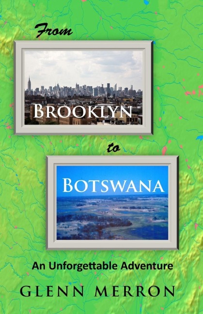 From Brooklyn to Botswana: An Unforgettable Adventure