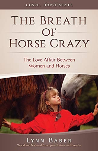The Breath of Horse Crazy The Love Affair Between Women and Horses