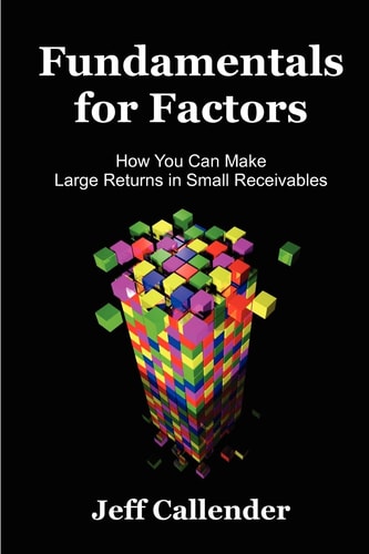 Fundamentals for Factors How You Can Make Large Returns in Small Receivables