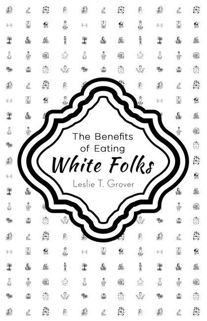 The Benefits of Eating White Folks