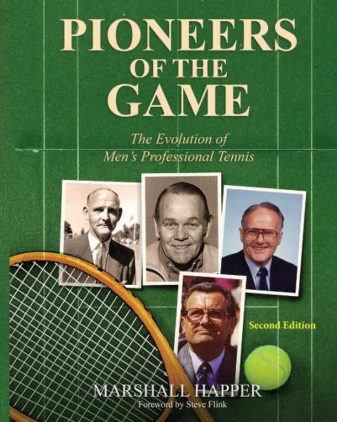PIONEERS OF THE GAME: The Evolution of Mens Professional Tennis - Second Edition