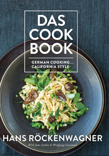 Das Cookbook: German Cooking... California Style