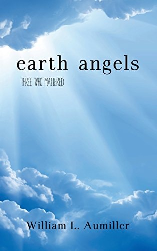 Earth Angels Three Who Mattered