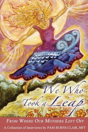 We Who Took a Leap From Where Our Mothers Left Off