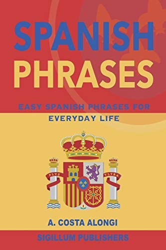 Spanish Phrases Easy Spanish Phrases for Everyday Life