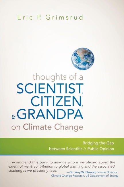 Thoughts of a Scientist, Citizen, and Grandpa on Climate Change: Bridging the Gap Between Scientific and Public Opinion