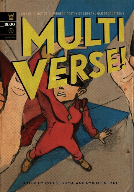 Multiverse!: A Superhero Poetry Anthology of Superhuman Proportions