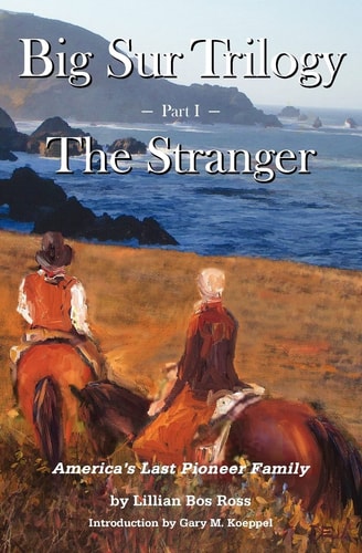 Big Sur Trilogy Part I - The Stranger: America's Last Pioneer Family